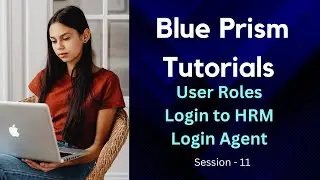 Blue Prism User Roles | Blue Prism Login to HRM | RPA Login Agent in Blue Prism Tutorials