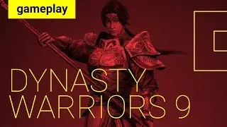 DYNASTY WARRIORS 9 - 15 Minutes of New Gameplay Demo PS4 (2017)
