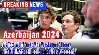 F1 2024: JV’s Toto Wolff ‘next Max Verstappen theory with Kimi Antonelli call-up obviously too early