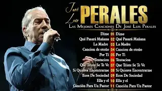 José Luis Perales - Jose Luis Perales Sus Mejores Éxitos -30 Grandes Éxitos, Sus Mejores Canciones