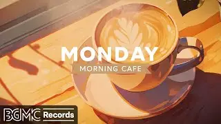 MONDAY MORNING CAFE: Spring Jazz Relaxing Music & Soft Bossa Nova instrumental for Kickstart the Day