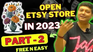 How to Open Etsy Store from India 🇮🇳 in 2023 - Flower Vase Make $30000 Part 2 - Make Money Online