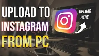 How To Post Videos On Instagram From Computer 2022 | 2 Methods!