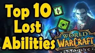 Top 10 Lost Abilities Coming Back in WoW Classic (World of Warcraft)