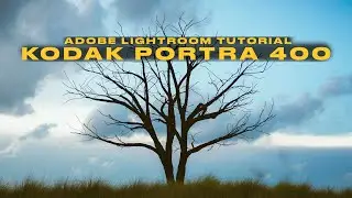 KODAK PORTRA 400 Film Preset Tutorial | Lightroom