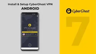 How to install and setup CyberGhost VPN on your Android