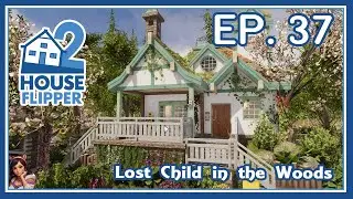 House Flipper 2 | Ep 37 | Lost Child in the Woods Job