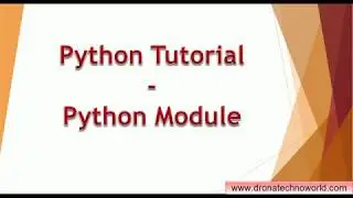 25.  Python Tutorial -  Working with Modules in Python