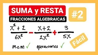 SUMA de fracciones algebraicas con diferente denominador