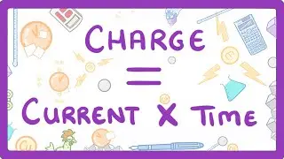 GCSE Physics - Charge, Current & Time  #16