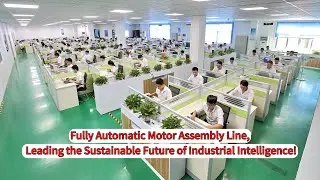 Fully Automatic Motor Assembly Line, Leading the Sustainable Future of Industrial Intelligence!