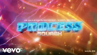 Squash - Process (Official Audio)