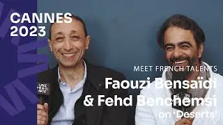 Cannes 2023: Meet Director Faouzi Bensaïdi & actor Fehd Benchemsi who talk about ‘Deserts’