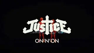 Justice - On'n'On (Official Video)