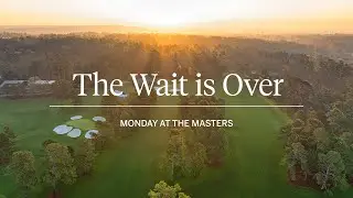The Wait is Over | It's Monday at the Masters
