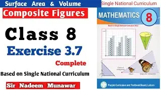 Class 8 Exercise 3.7 SNC PCTB Maths Ex 3.7 Surface area and Volume of Composite figures in Urdu