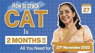 How to crack CAT in 2 months? | CAT Preparation Strategy 2023