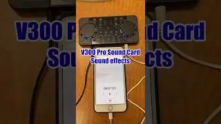 Testing V300 Pro Sound Card preloaded sound effects 