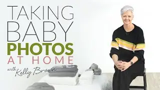 Tips for taking Baby Photos at home with Kelly Brown