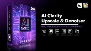 AI Clarity - Professional AI Upscaler & Denoiser for Final Cut Pro - Pixel Film Studios