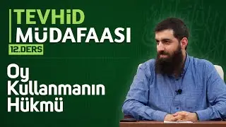 Oy Kullanmanın Hükmü | Tevhid Müdafaası 12 | Halis Bayancuk Hoca