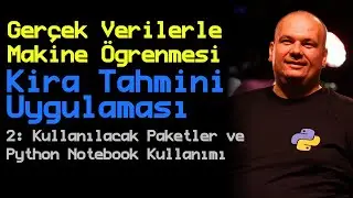 2. Bölüm: Kullanılacak Paketler ve Python Notebook Kullanımı | Gerçek Verilerle Makine Öğrenmesi