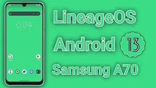 LineageOS 20 Android 13 Custom ROM Installing on Samsung Galaxy A70