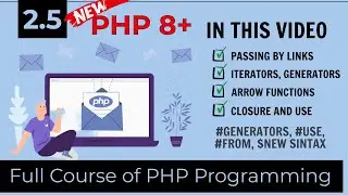Full tutorial of PHP 8+, Dasturlash darslari, Zamikaniya, Generatorlar, Strelka func va use operator
