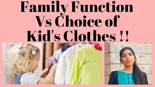 Family Function Vs Choice of Kid's Clothes !!
