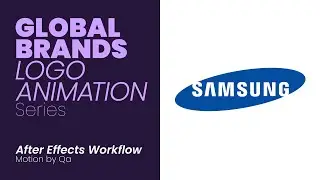 Samsung Logo Animation - Global Brands Logo Animation series - After Effects Workflow