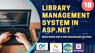 Library Management System in ASP.NET: Return Button Code & Date Calculation for Due Dates | Part-18