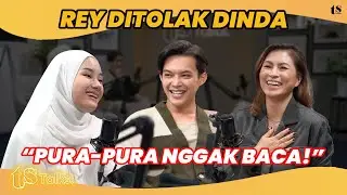 PERJUANGAN REY MBAYANG SEMPAT DITOLAK DINDA HAUW‼️ KISAH MEREKA BIKIN MELEYOT | TS Talks Eps 243