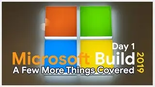 More Things Announced at Microsoft Build 2019 Day 1