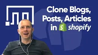 How to clone Shopify Blogs, Blog Posts (Articles) and their Comments to another Shopify store