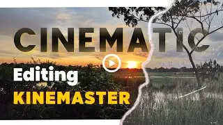 CINEMATIC video editing with SMARTPHONE | kinemaster tutorial