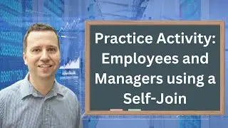 Practice Activity: Which employees are being paid more than their managers (using a self-join)