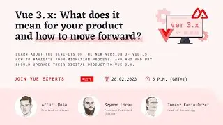 Vue 3.x.: What does it mean for your product and how to move forward?