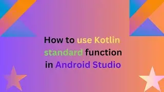 How to use Kotlin standard function in Android Studio