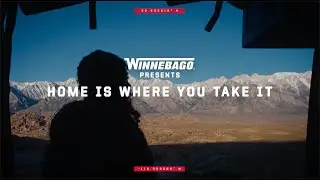 Home is Where You Take It - Winnebago Backcountry Series