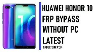 Huawei Honor 10 FRP/Google Lock Bypass Android/EMUI 9.1.0 WITHOUT PC | Unlock Device to Continue Fix