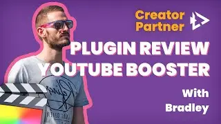 Youtube Booster FCP Plugin Review - Bradley - Creator Partner #1