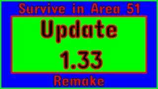 Survive in Area 51: Remake - Update 1.33