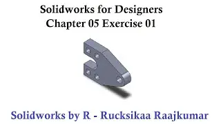 Chapter 05 Exercise 01 - Solidworks for Designers #Solidworks