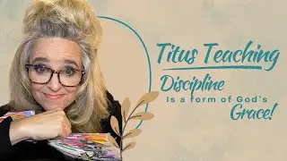 Notes in Titus: Discipline IS His Grace!