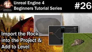 #26 Importing a Rock Static Mesh into UE4 | Unreal Engine 4 Tutorial