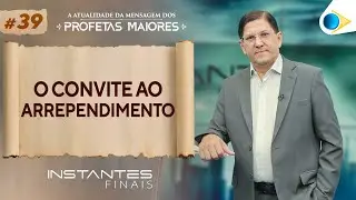 O Convite ao Arrependimento | Instantes Finais