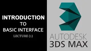 Introduction to 3ds max basic interface Lecture-1 [Urdu/Hindi]