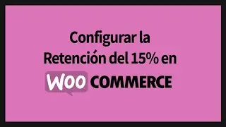 Configurar la Retención 15% IRPF de Autónomos en Woocommerce