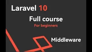 #15 Laravel 10 Full Course For Beginners | Middleware In Laravel