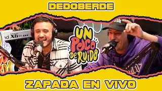 DEDOBERDE / Zapada EN VIVO en UN POCO DE RUIDO !